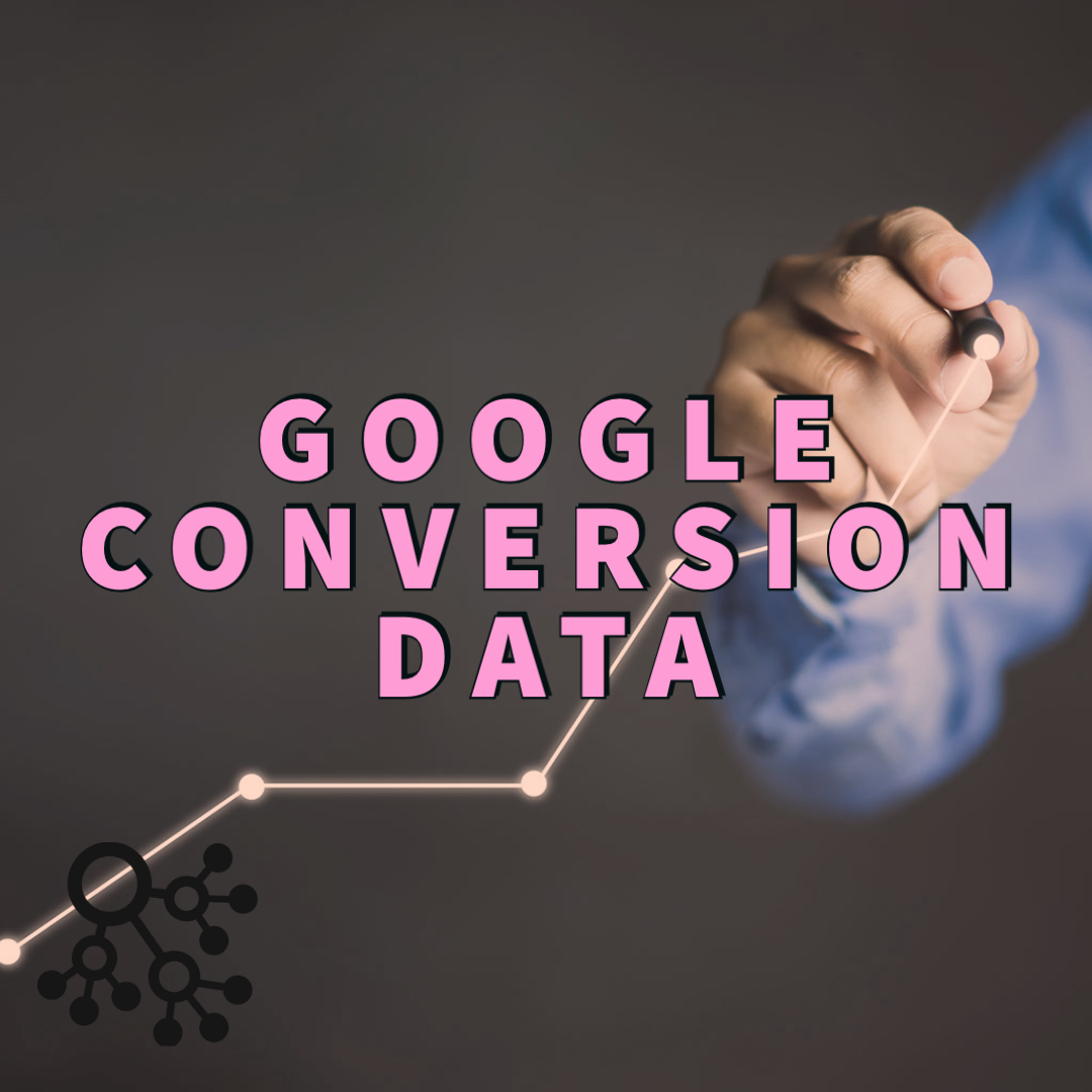 Google conversion data written in pink over man drawing a line of increasing sales